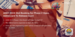 AEEE 2024 Slot Booking for Phase 2 Open, Admit card To Release Soon; Check Direct Link to Book Slots Here